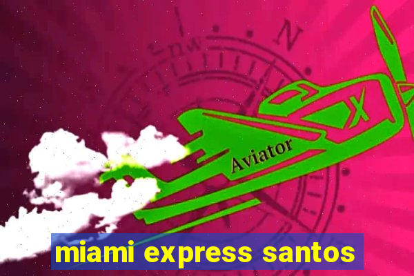 miami express santos